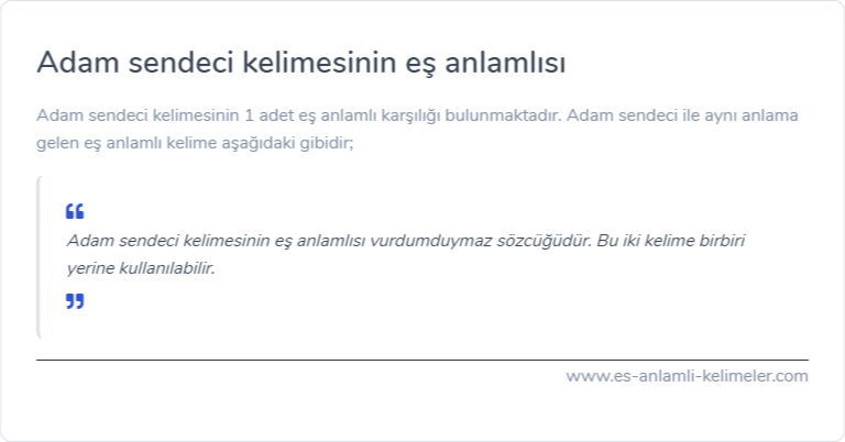 Adam sendeci eş anlamlısı ne?