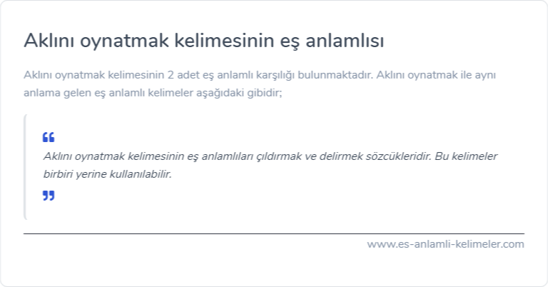 Aklını oynatmak kelimesinin eş anlamlısı nedir?