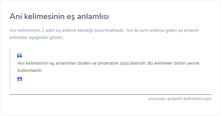 Ani kelimesinin eş anlamı