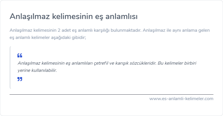 Anlaşılmaz kelimesinin eş anlamı ne?