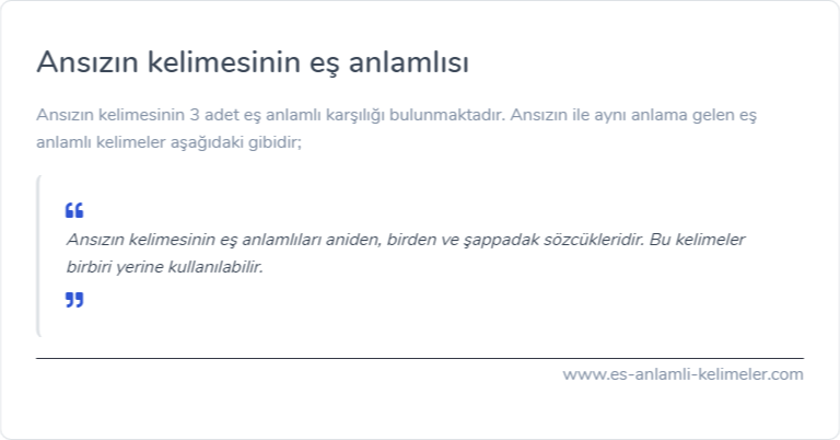 Ansızın kelimesinin es anlami nedir?