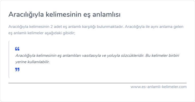 Aracılığıyla kelimesinin eş anlamlısı ne?