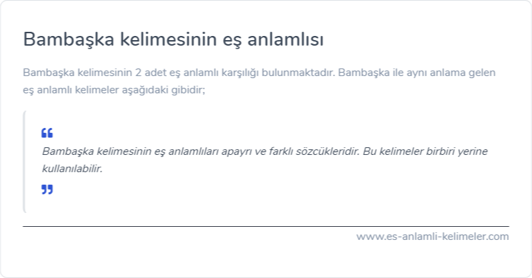 Bambaşka eş anlamı ne?