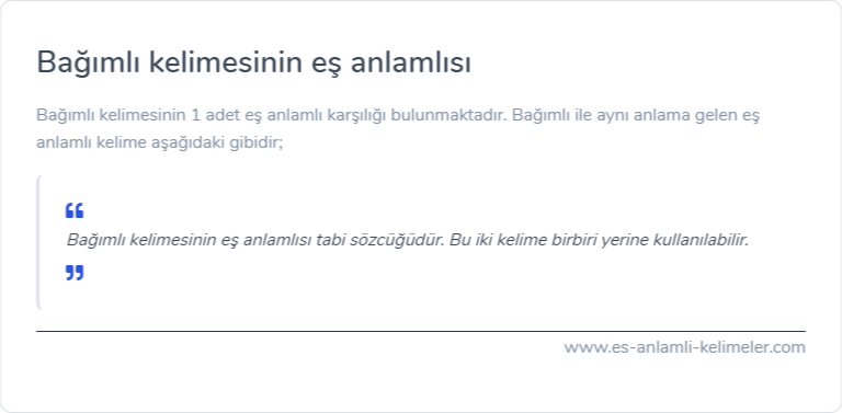 Bağımlı eş anlamlısı nedir?