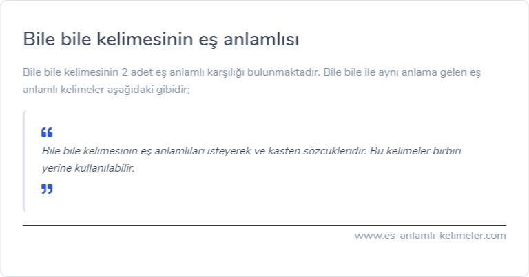 Bile bile kelimesinin eş anlamı nedir?