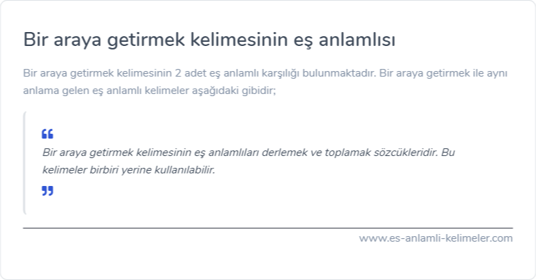 Bir araya getirmek es anlamlisi nedir?