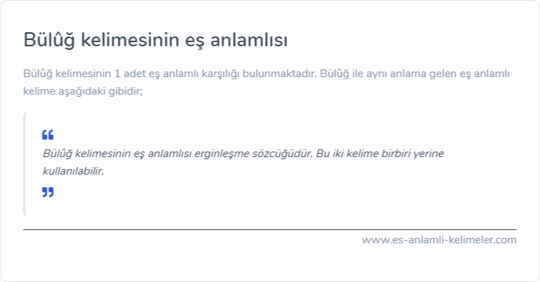 Bülûğ kelimesinin eş anlamlısı ne?