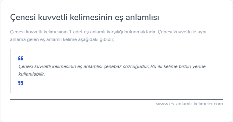 Çenesi kuvvetli kelimesinin eş anlamlısı ne?