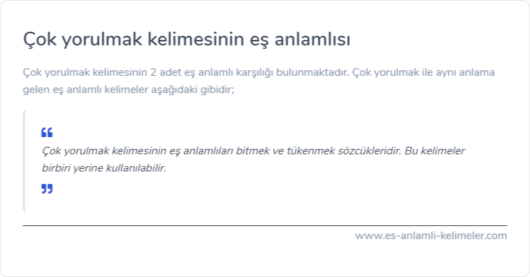 Çok yorulmak kelimesinin eş anlamı nedir?