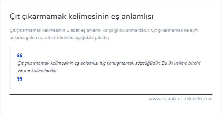 Çıt çıkarmamak es anlami nedir?