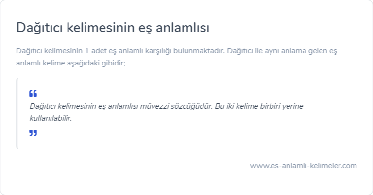 Dağıtıcı eş anlamlısı ne?