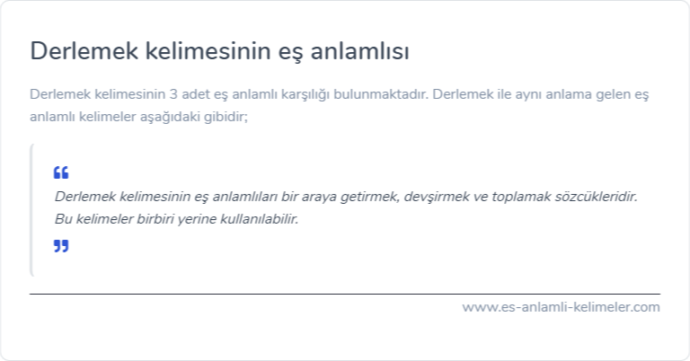 Derlemek eş anlamlısı nedir?