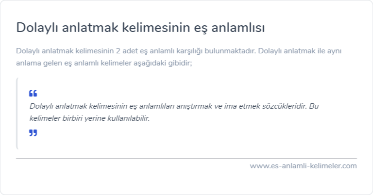 Dolaylı anlatmak es anlamlisi nedir?