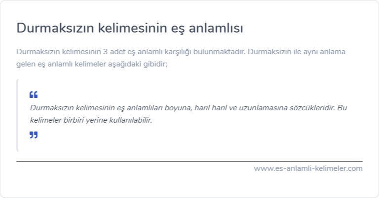 Durmaksızın kelimesinin es anlami