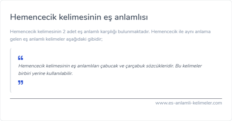 Hemencecik kelimesinin es anlamlisi ne