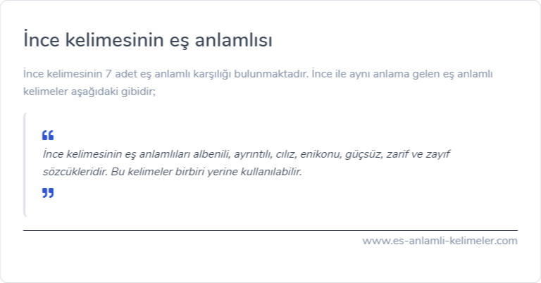 İnce kelimesinin eş anlamlısı nedir?