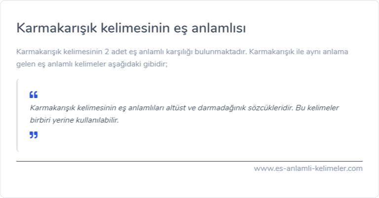 Karmakarışık kelimesinin eş anlamlısı ne?