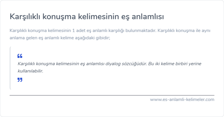 Karşılıklı konuşma kelimesinin eş anlamlısı ne?