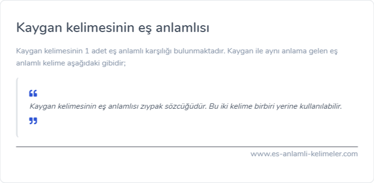 Kaygan kelimesinin eş anlamı