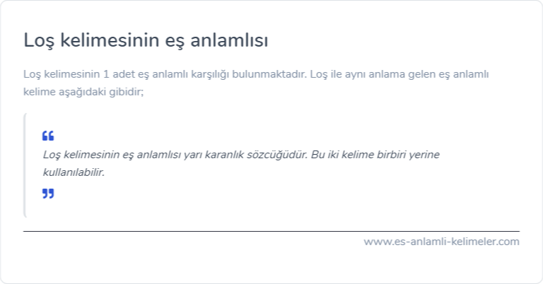 Loş kelimesinin es anlami nedir?