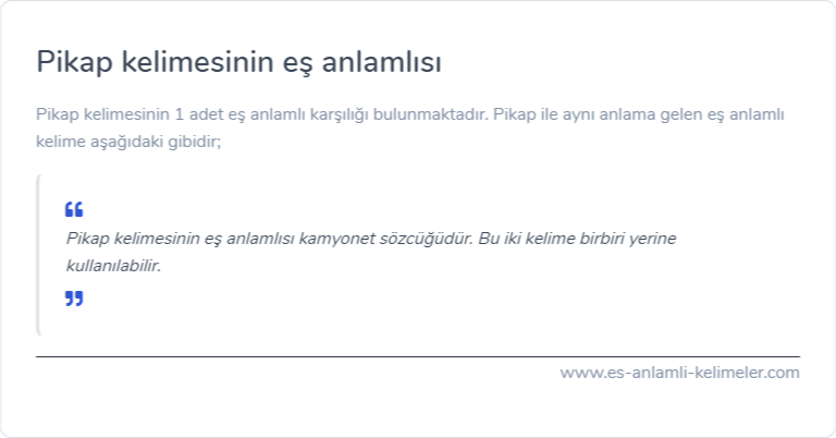 Pikap kelimesinin eş anlamlısı ne?