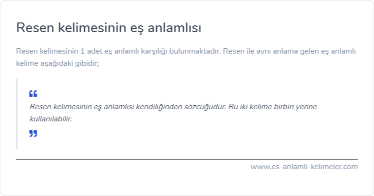 Resen kelimesinin eş anlamlısı ne?