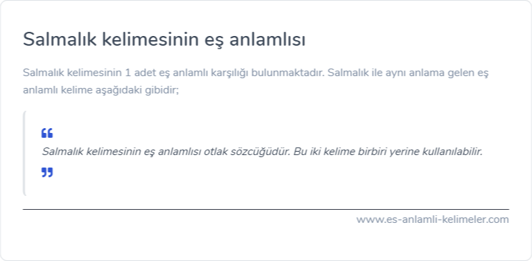 Salmalık eş anlamlısı ne?