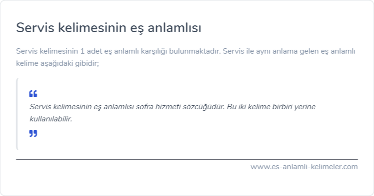 Servis kelimesinin eş anlamlısı nedir?