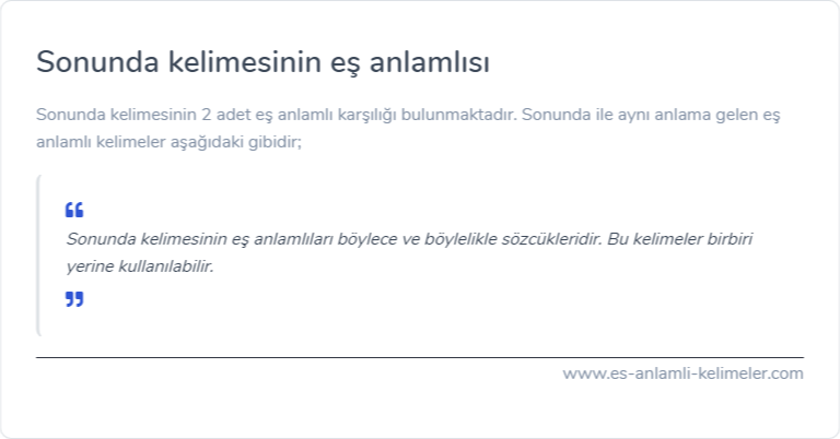 Sonunda kelimesinin eş anlamlısı nedir?