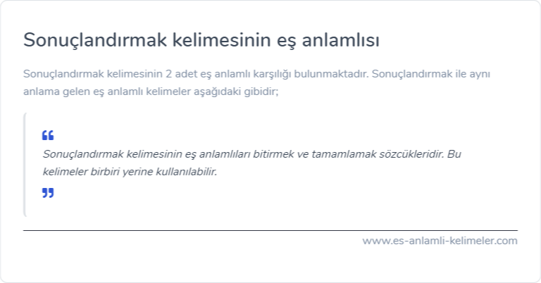 Sonuçlandırmak es anlamlisi nedir?